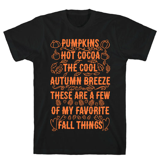 Pumpkins, Hot Cocoa The Cool Autumn Breeze, These Are A Few Of My Favorite Fall Things T-Shirt