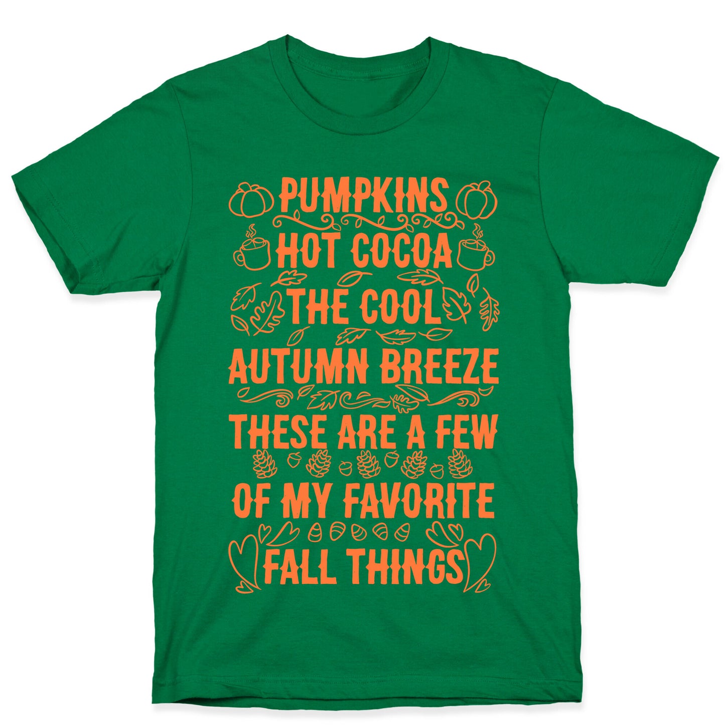 Pumpkins, Hot Cocoa The Cool Autumn Breeze, These Are A Few Of My Favorite Fall Things T-Shirt