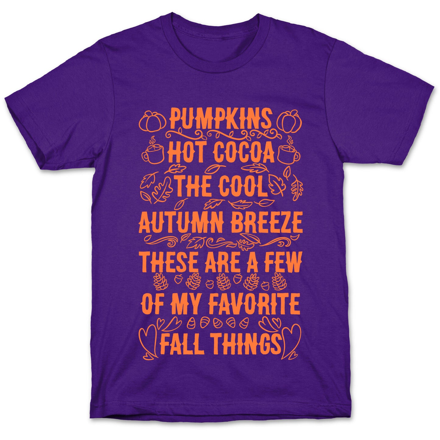 Pumpkins, Hot Cocoa The Cool Autumn Breeze, These Are A Few Of My Favorite Fall Things T-Shirt