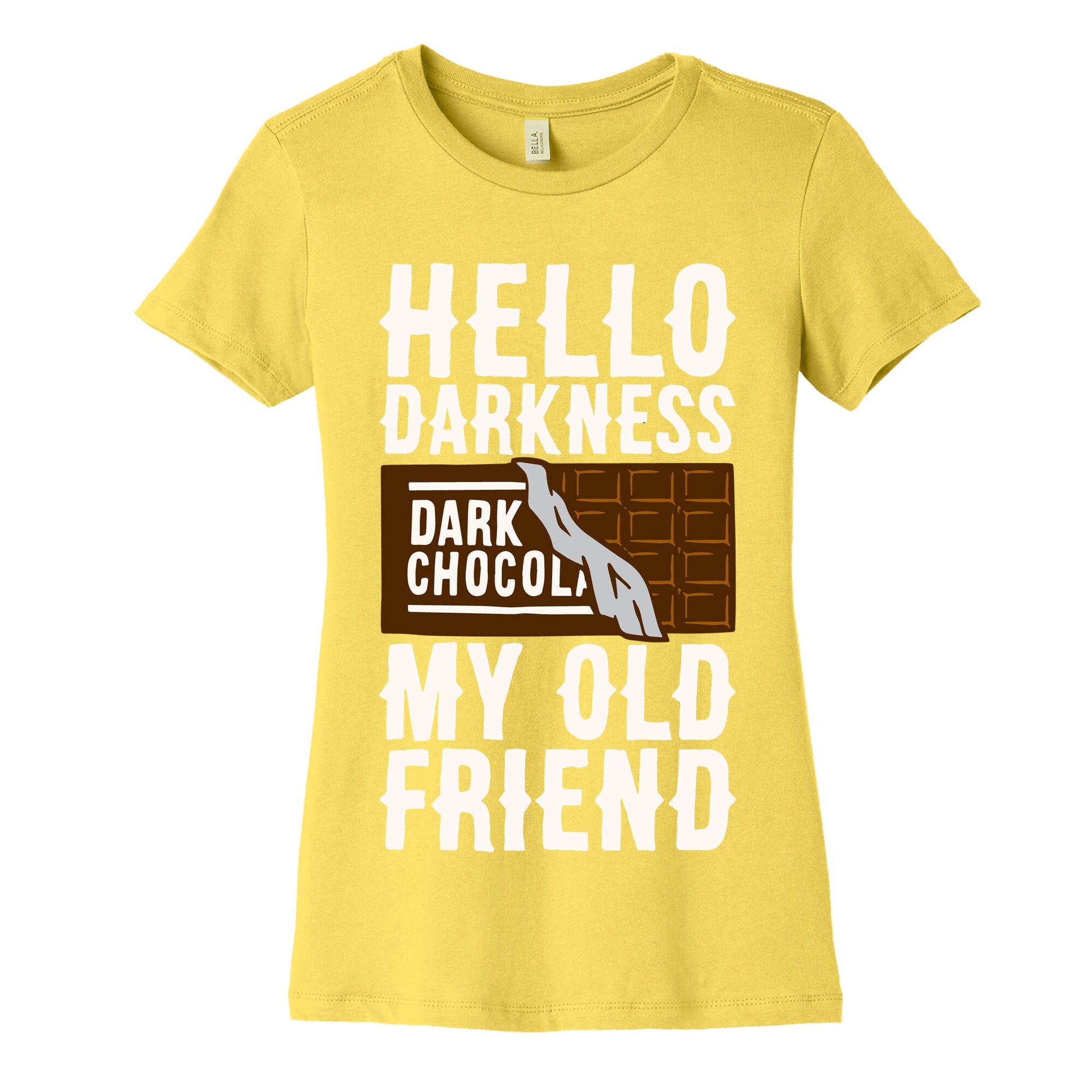 Hello Darkness My Old Friend Dark Chocolate Bar White Print Women's Cotton Tee
