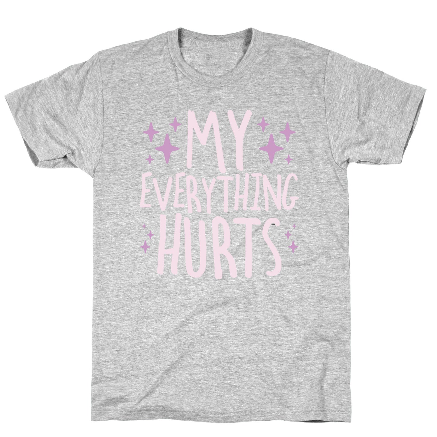 My Everything Hurts T-Shirt