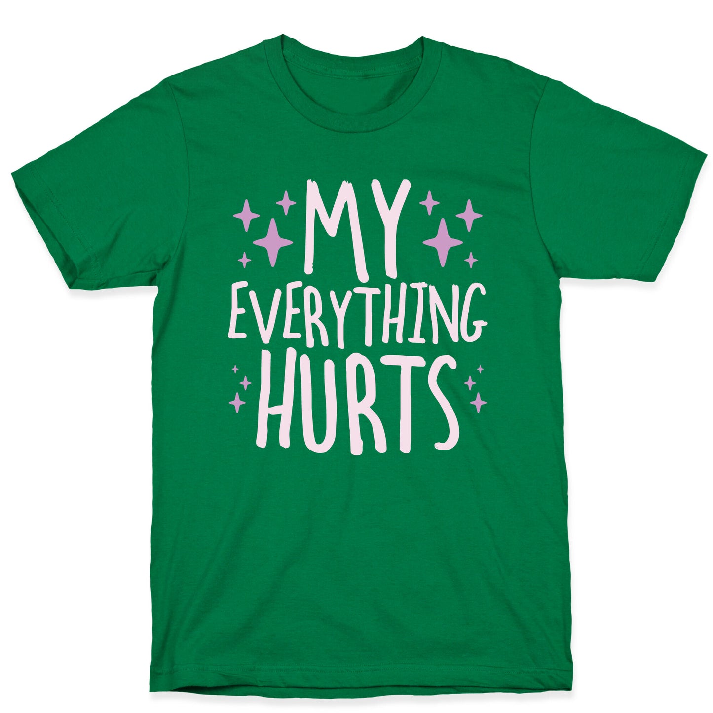 My Everything Hurts T-Shirt