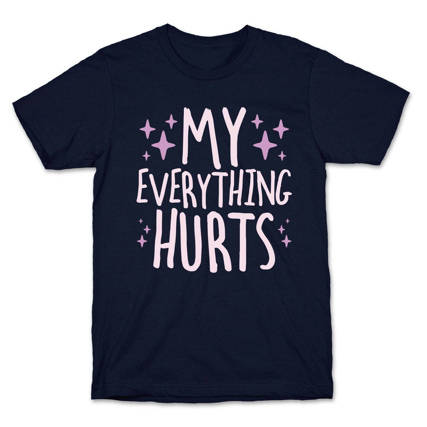 My Everything Hurts T-Shirt