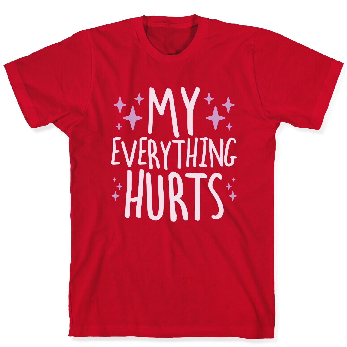 My Everything Hurts T-Shirt