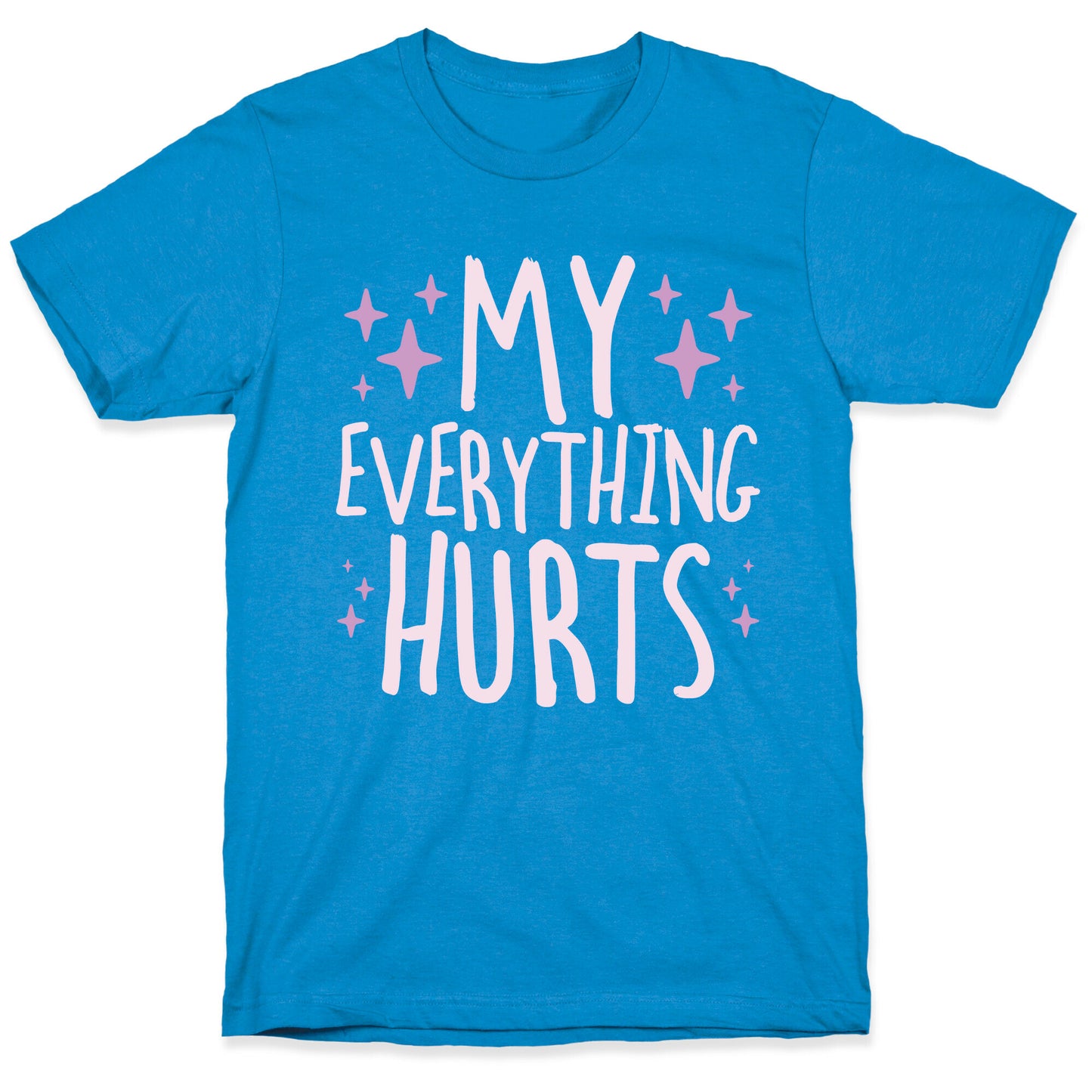 My Everything Hurts T-Shirt