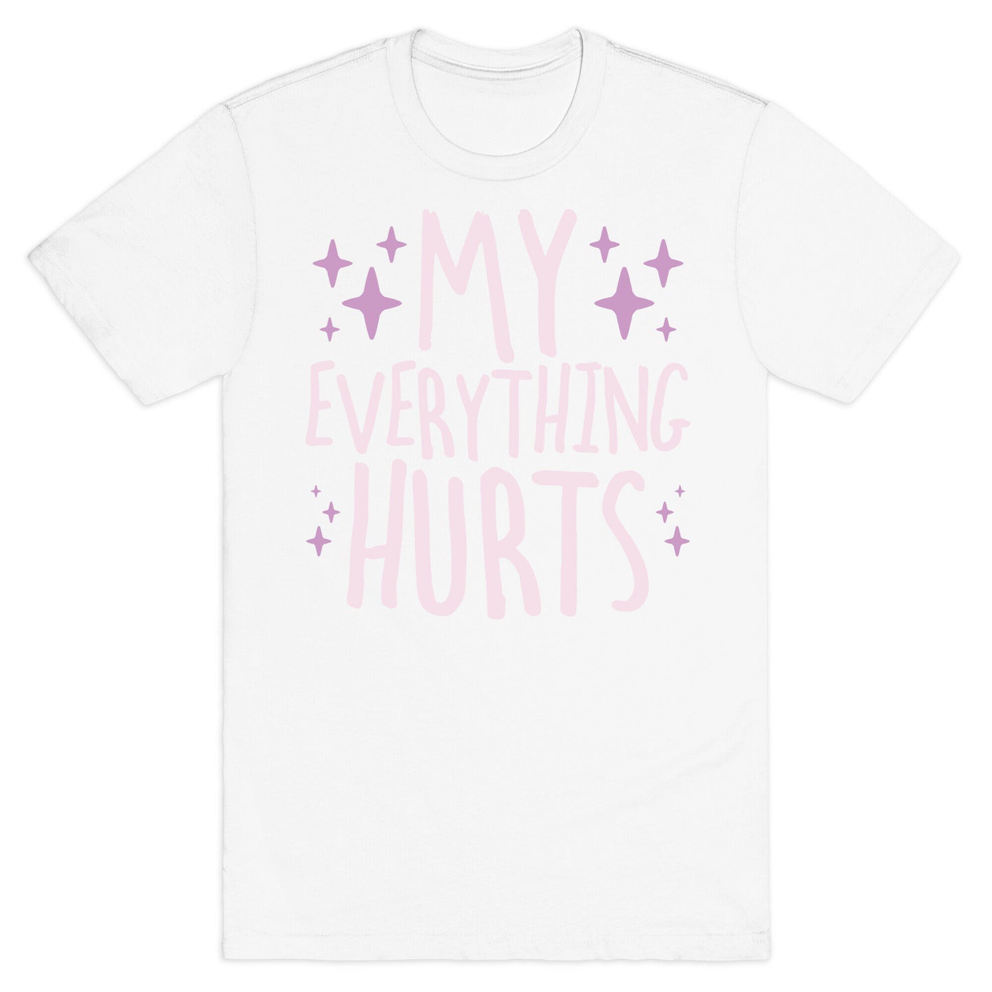 My Everything Hurts T-Shirt