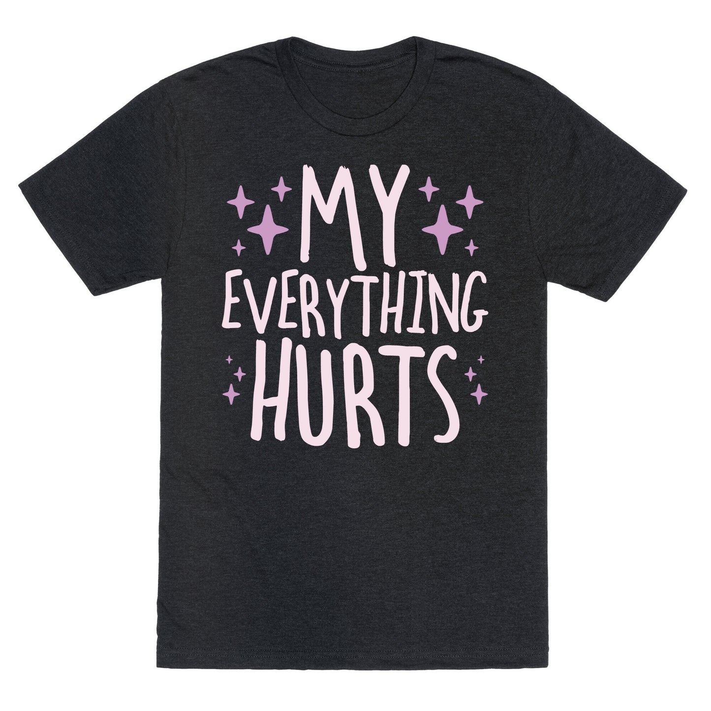 My Everything Hurts Unisex Triblend Tee