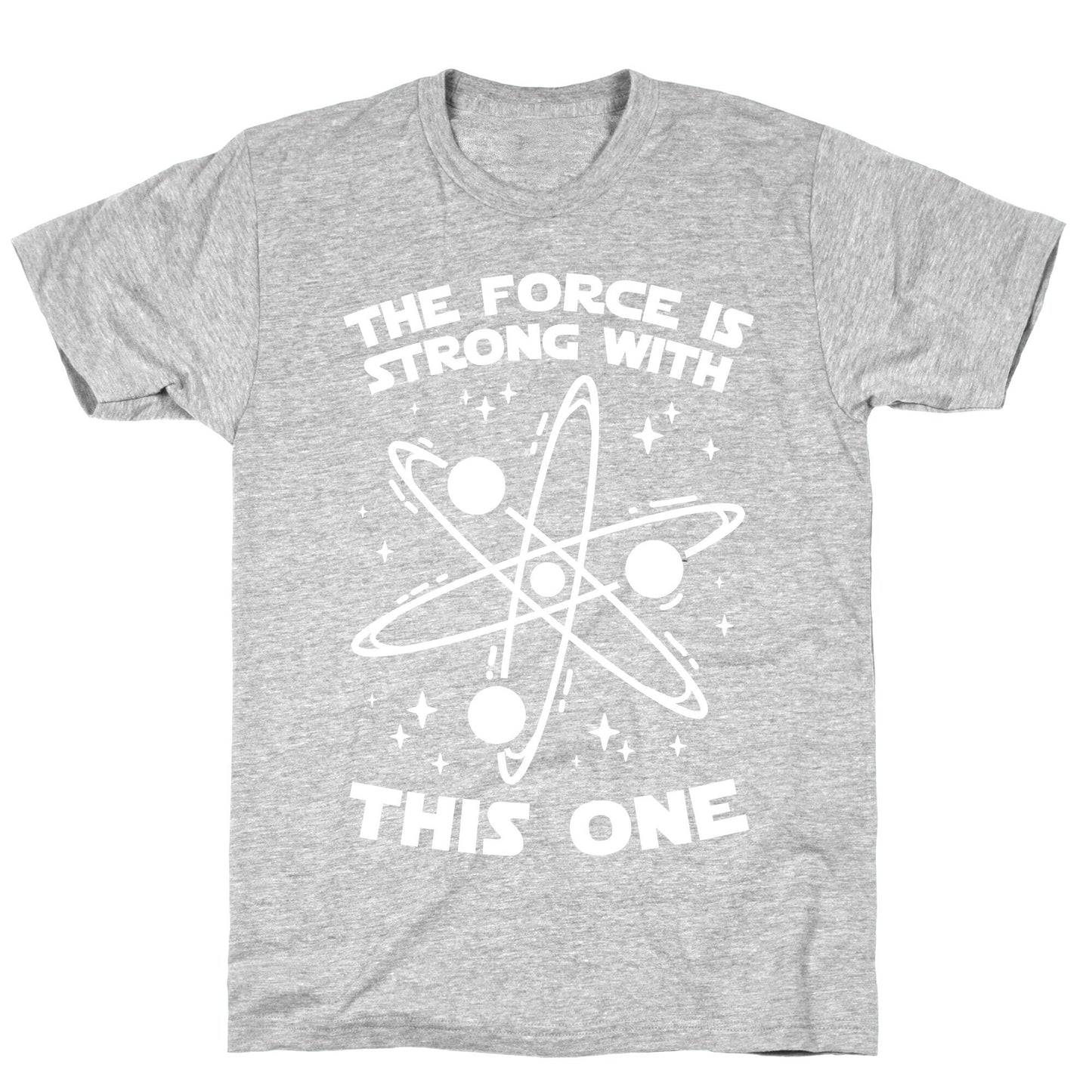 The Force Is Strong With This One T-Shirt