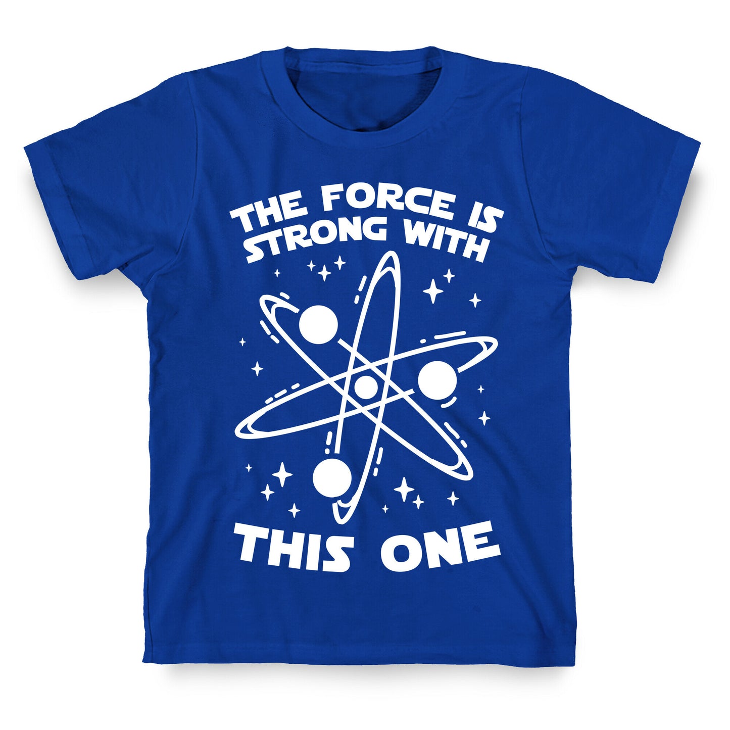 The Force Is Strong With This One T-Shirt