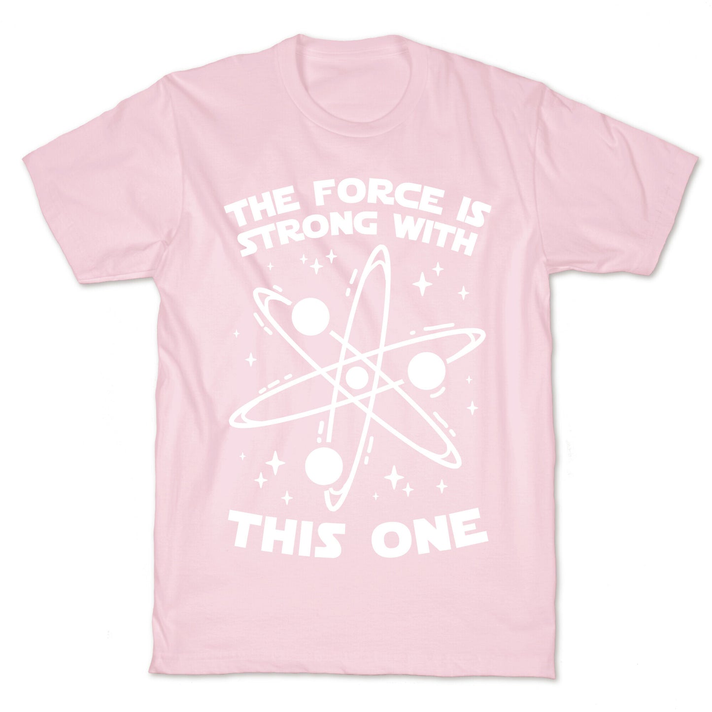 The Force Is Strong With This One T-Shirt