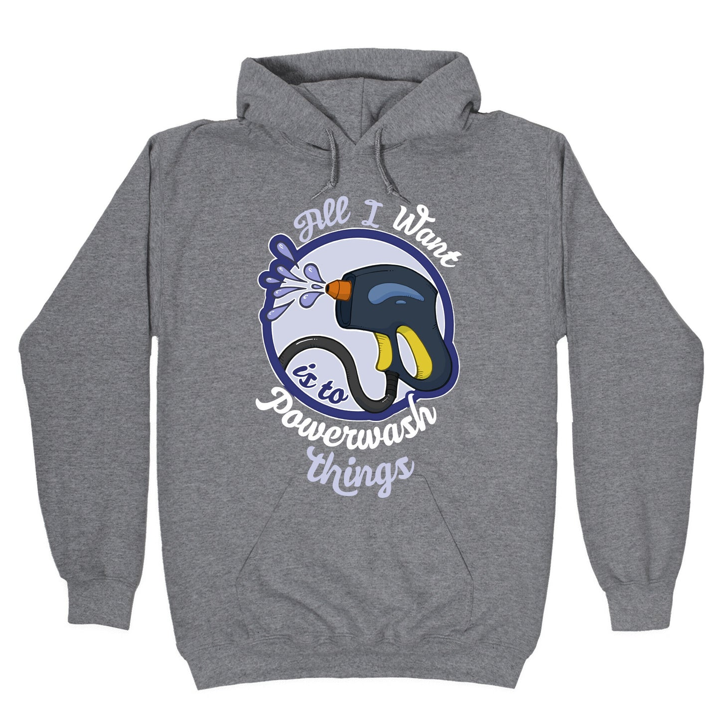 All I Want Is To Powerwash Things Hoodie