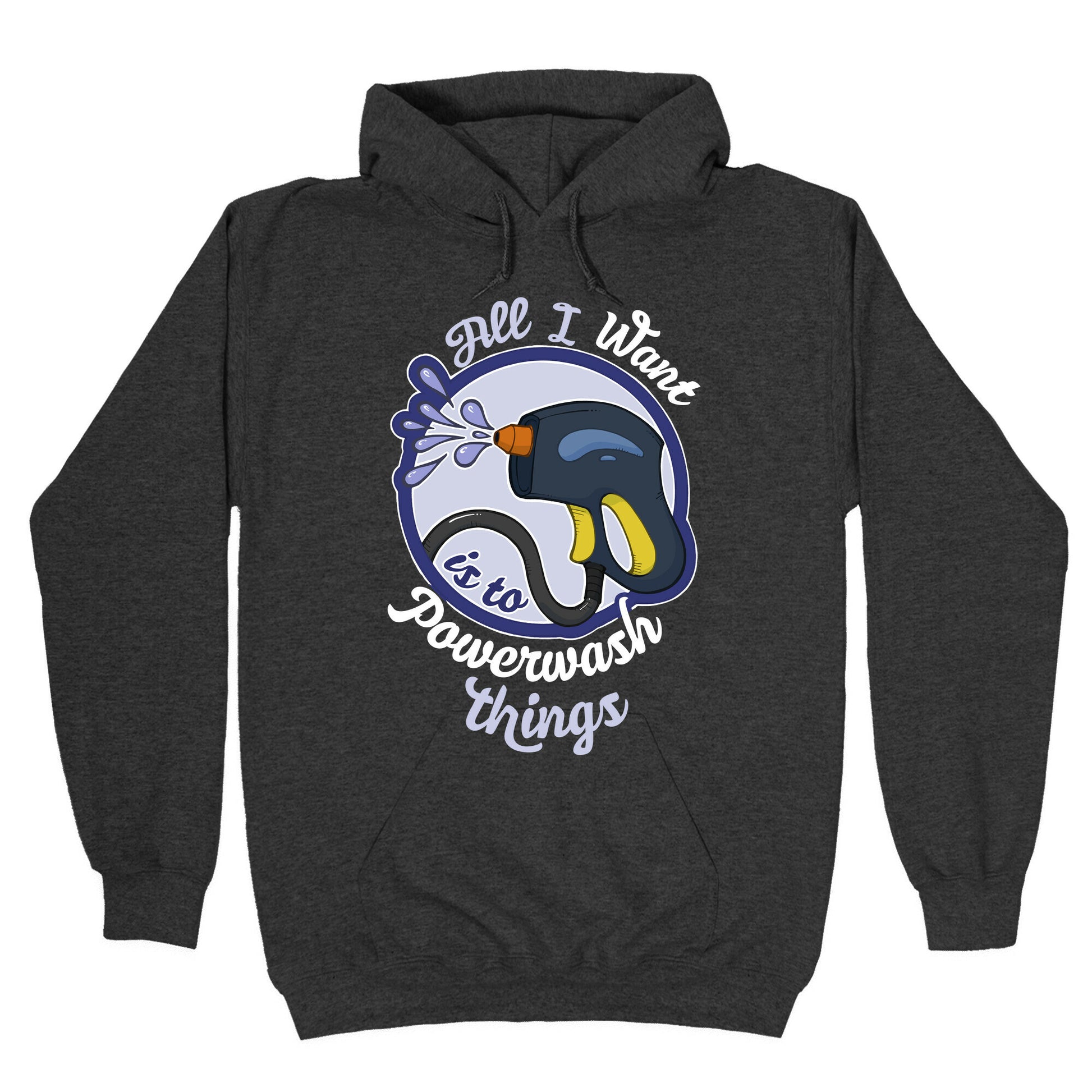 All I Want Is To Powerwash Things Hoodie