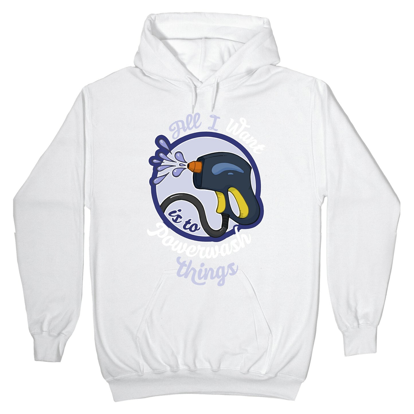 All I Want Is To Powerwash Things Hoodie