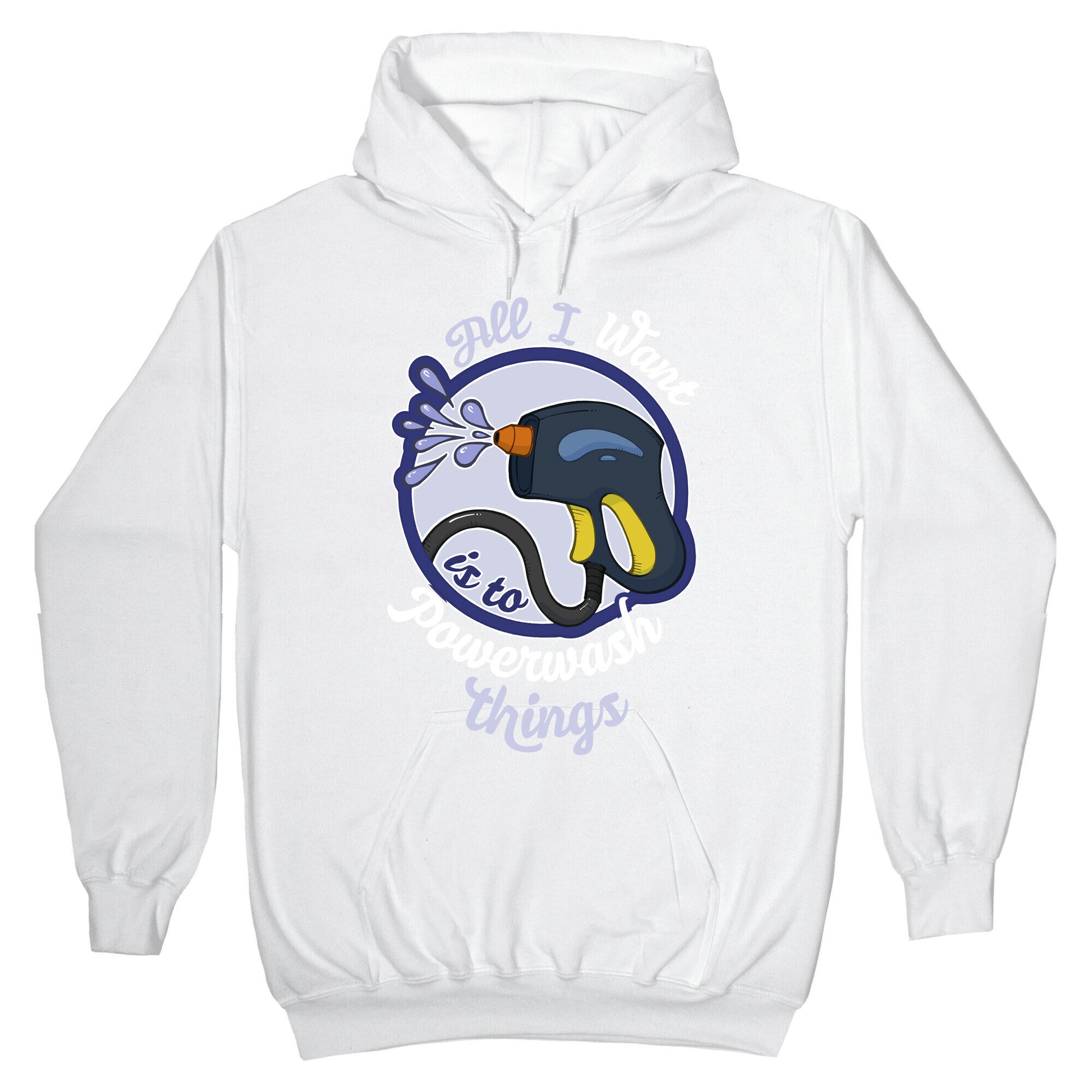 All I Want Is To Powerwash Things Hoodie