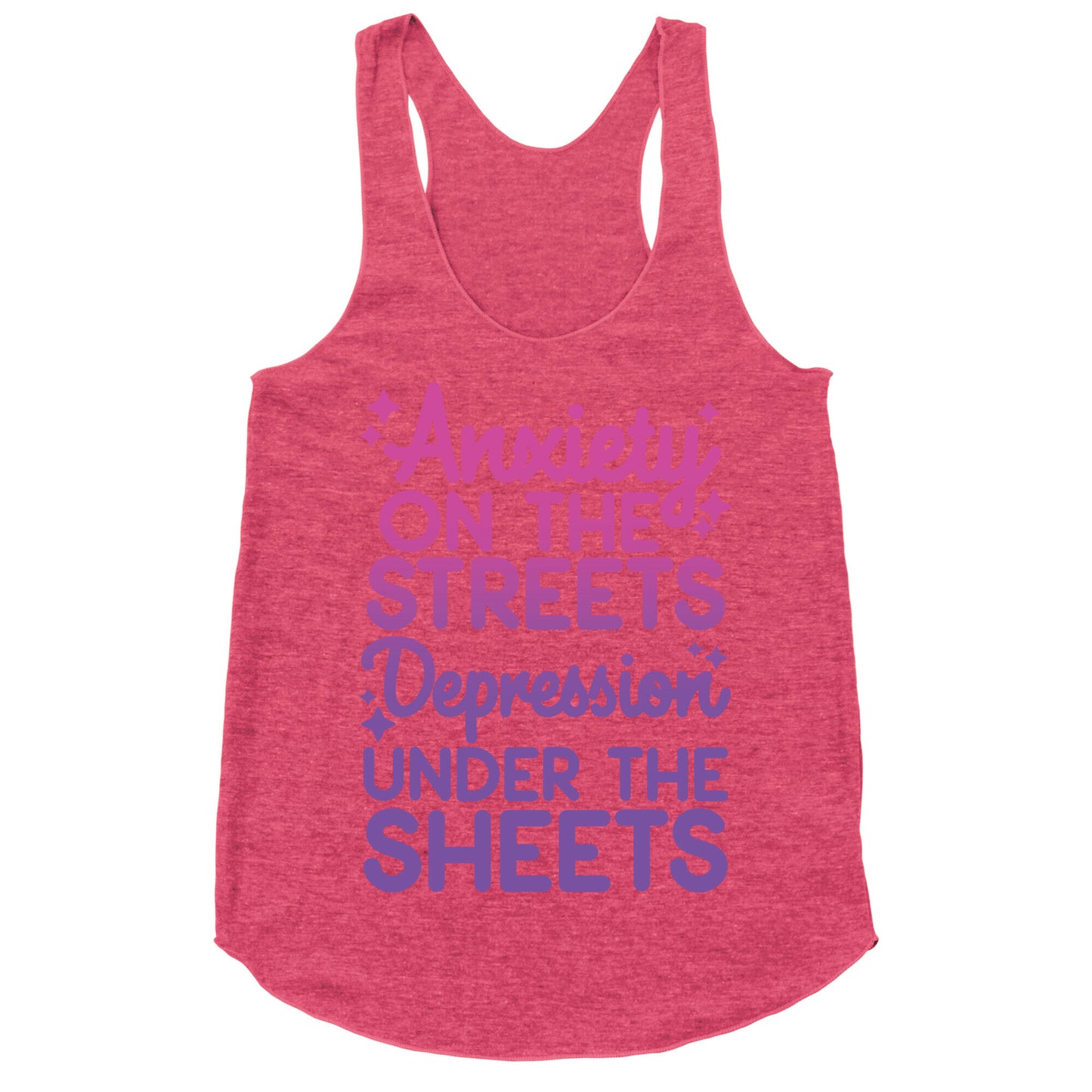 Anxiety On The Streets, Depression Under The Sheets Racerback Tank