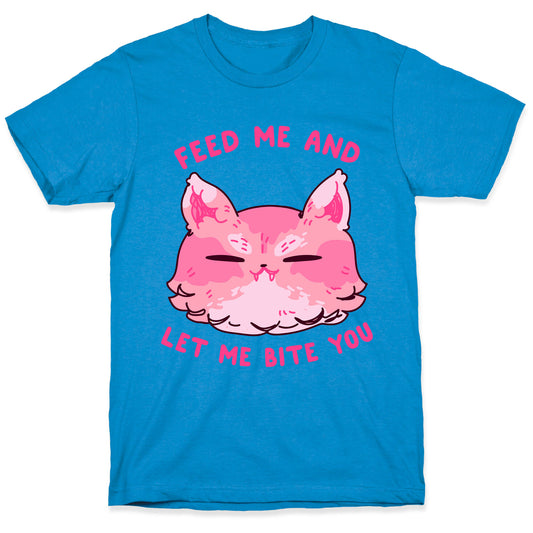 Feed Me And Let Me Bite You T-Shirt
