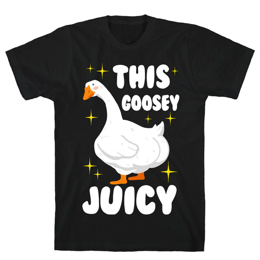 This Goosey Juicy T-Shirt