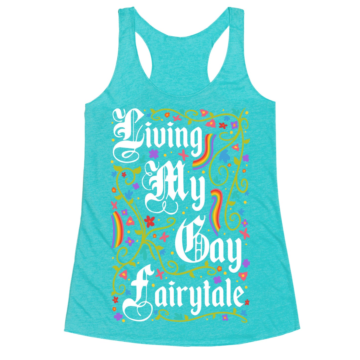 Living My Gay Fairytale Racerback Tank