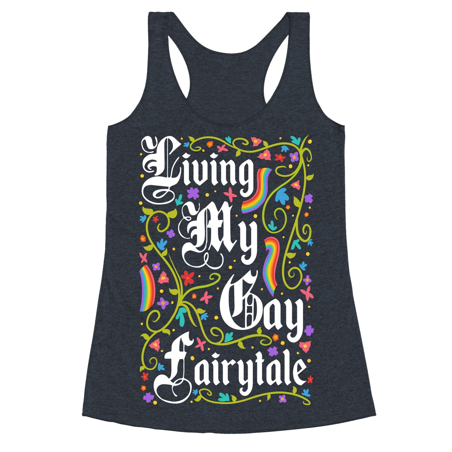 Living My Gay Fairytale Racerback Tank