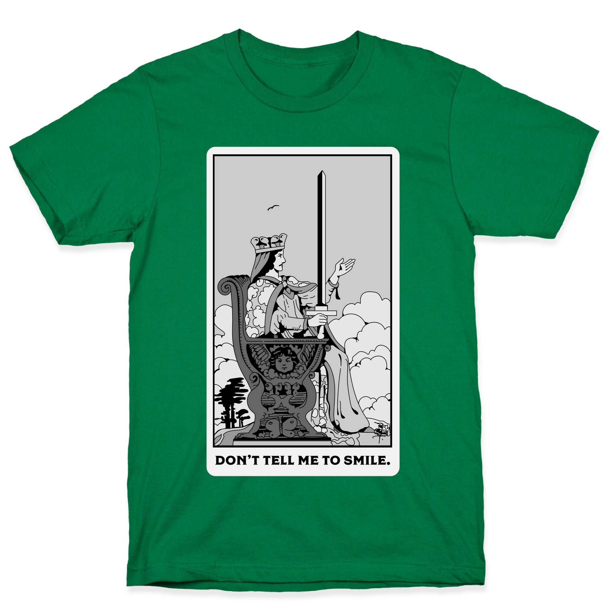 Don't Tell Me To Smile (Queen Of Swords Tarot) T-Shirt