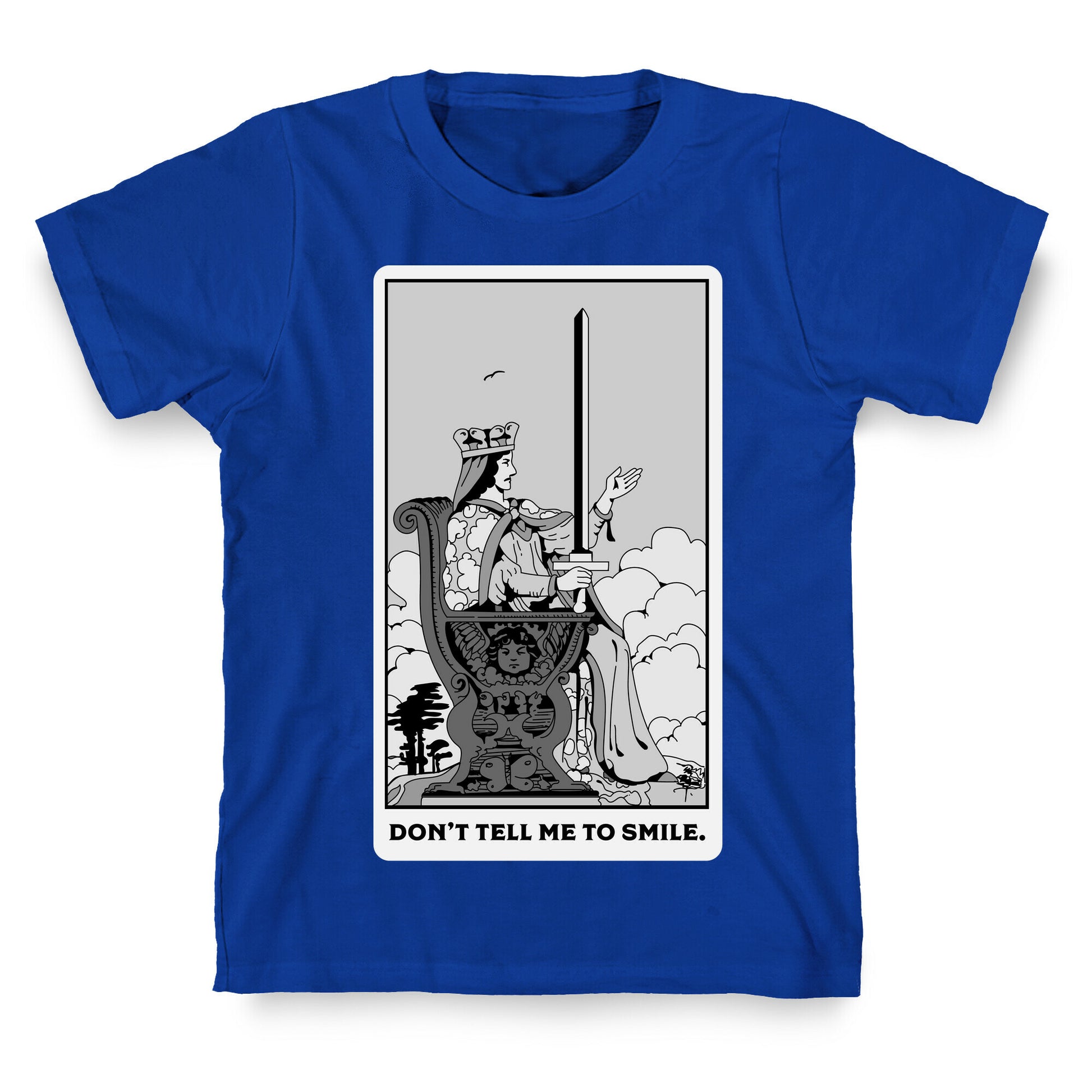 Don't Tell Me To Smile (Queen Of Swords Tarot) T-Shirt