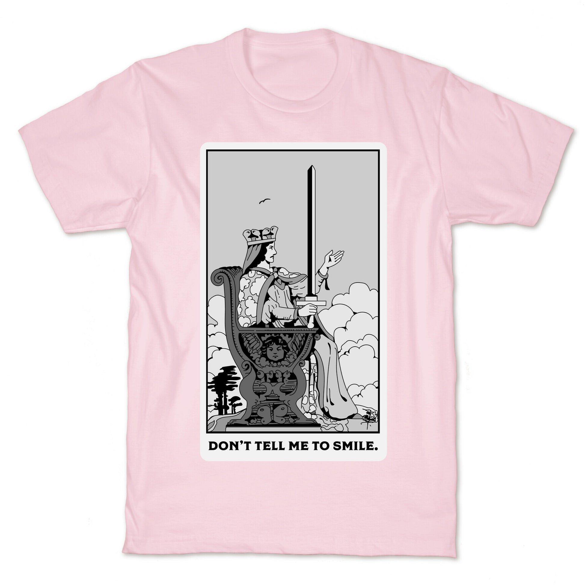 Don't Tell Me To Smile (Queen Of Swords Tarot) T-Shirt