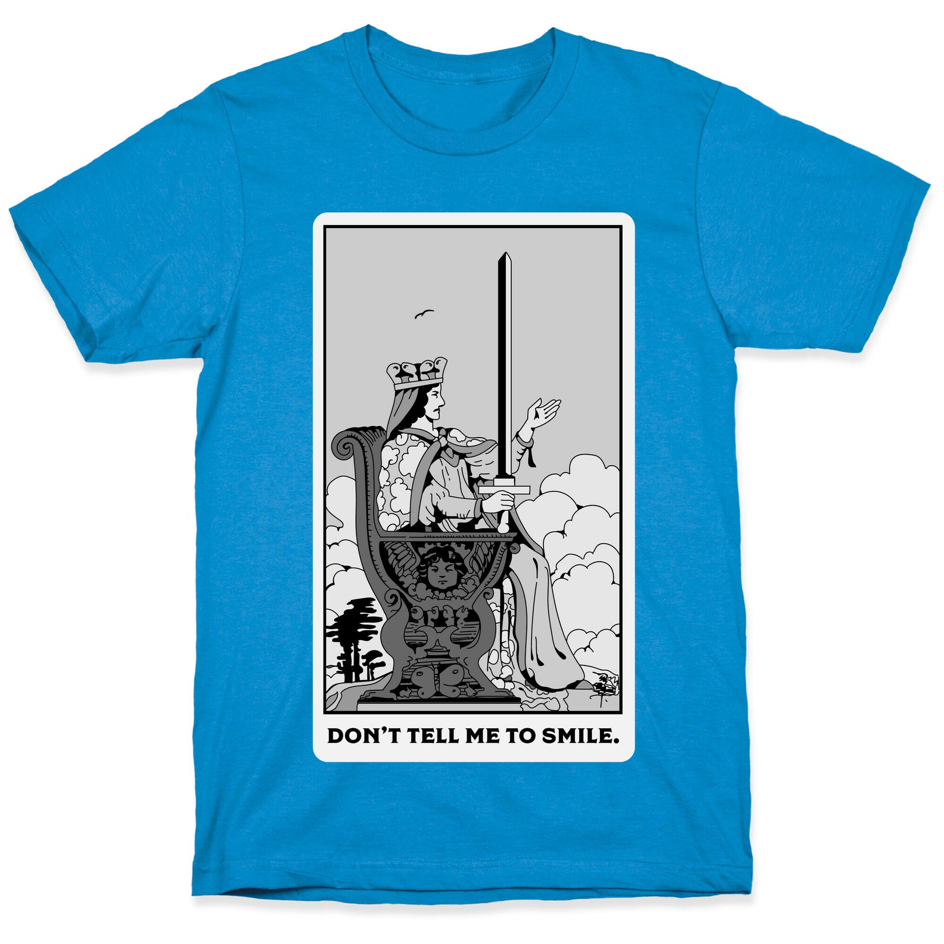 Don't Tell Me To Smile (Queen Of Swords Tarot) T-Shirt
