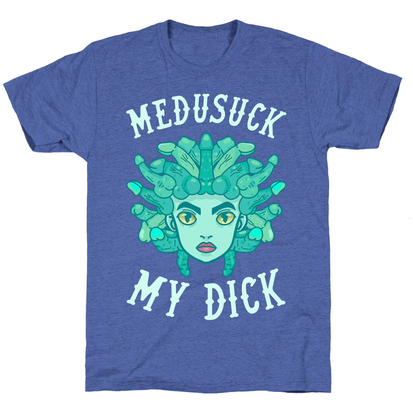Medusuck My Dick Unisex Triblend Tee