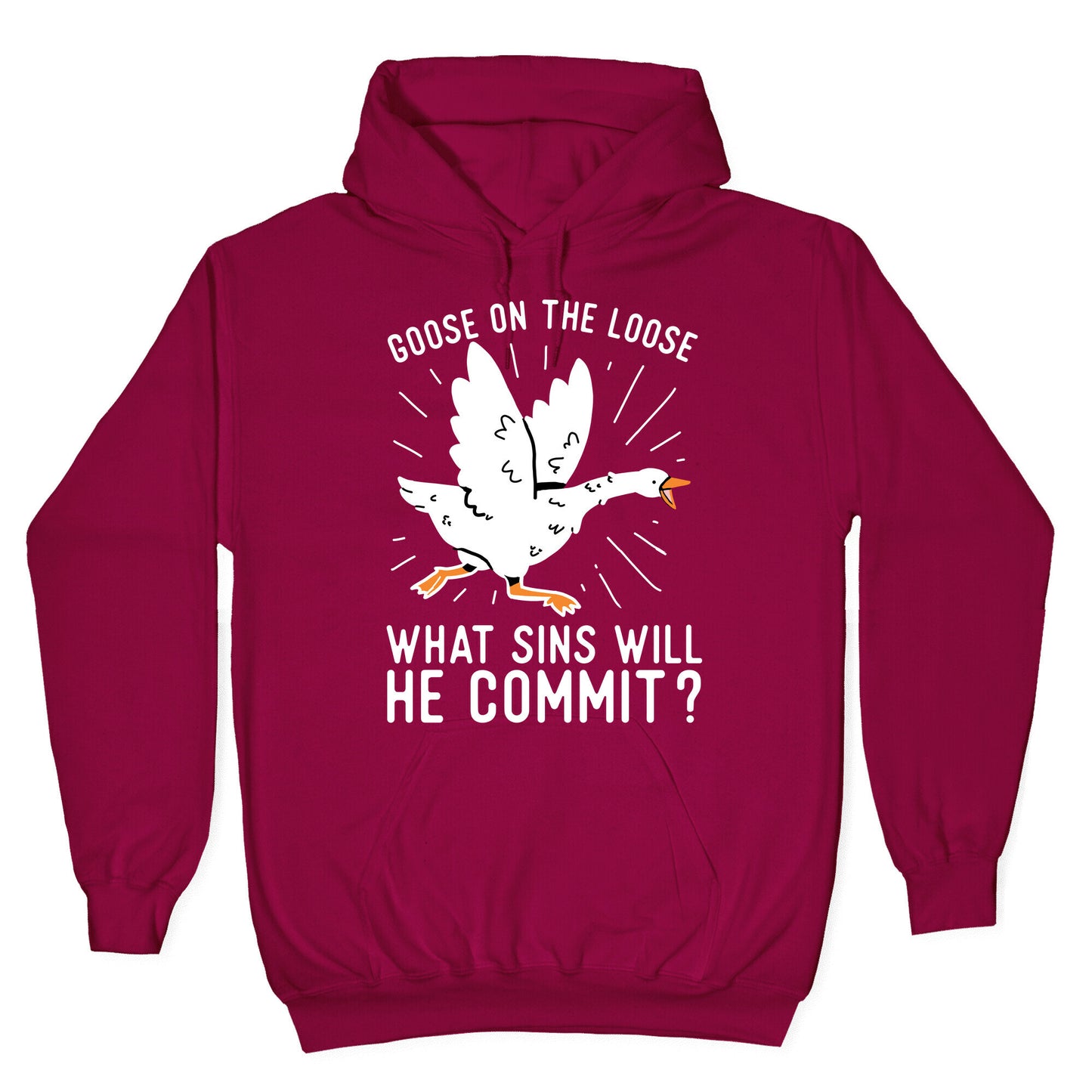 Goose On The Loose, What Sins Will He Commit? Hoodie