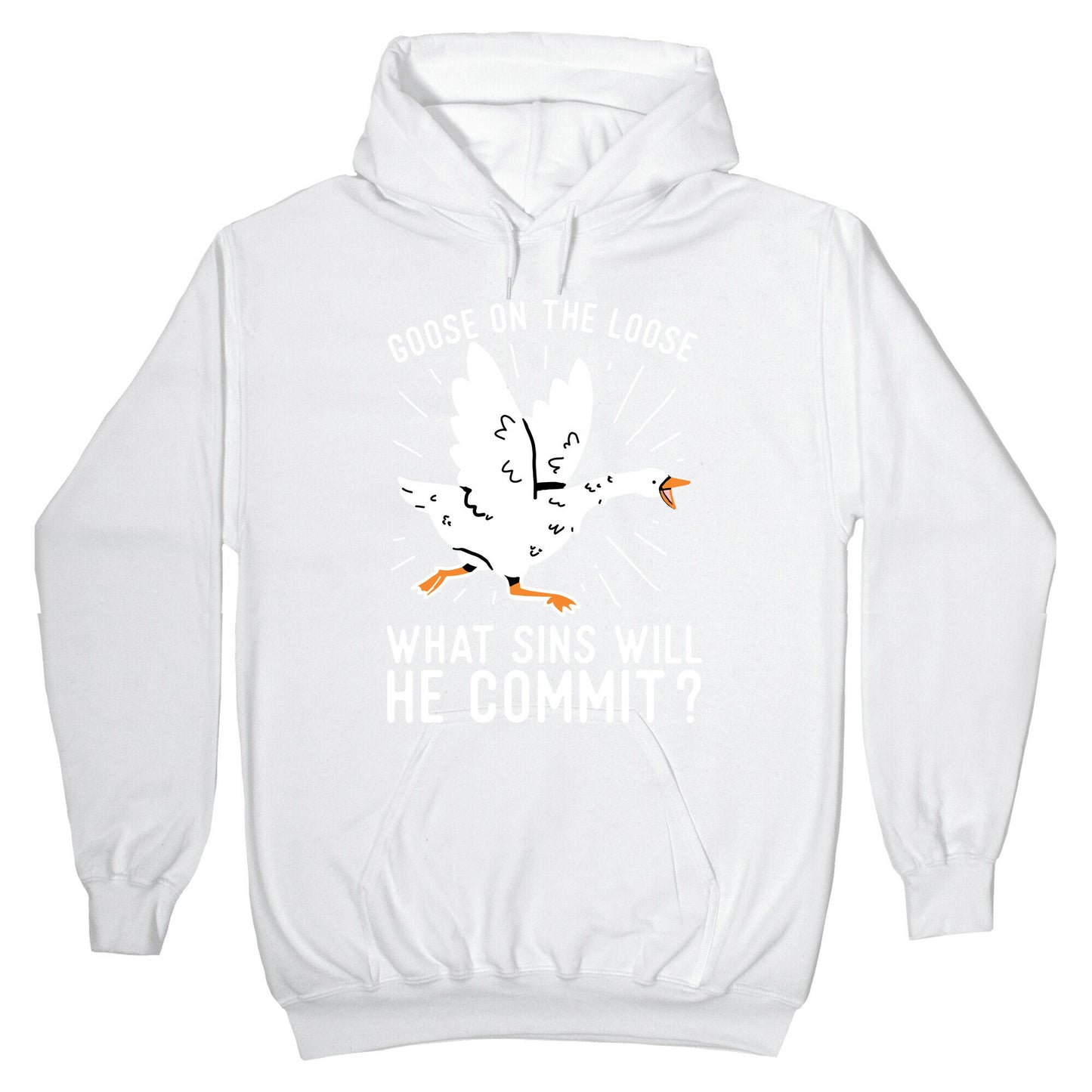 Goose On The Loose, What Sins Will He Commit? Hoodie