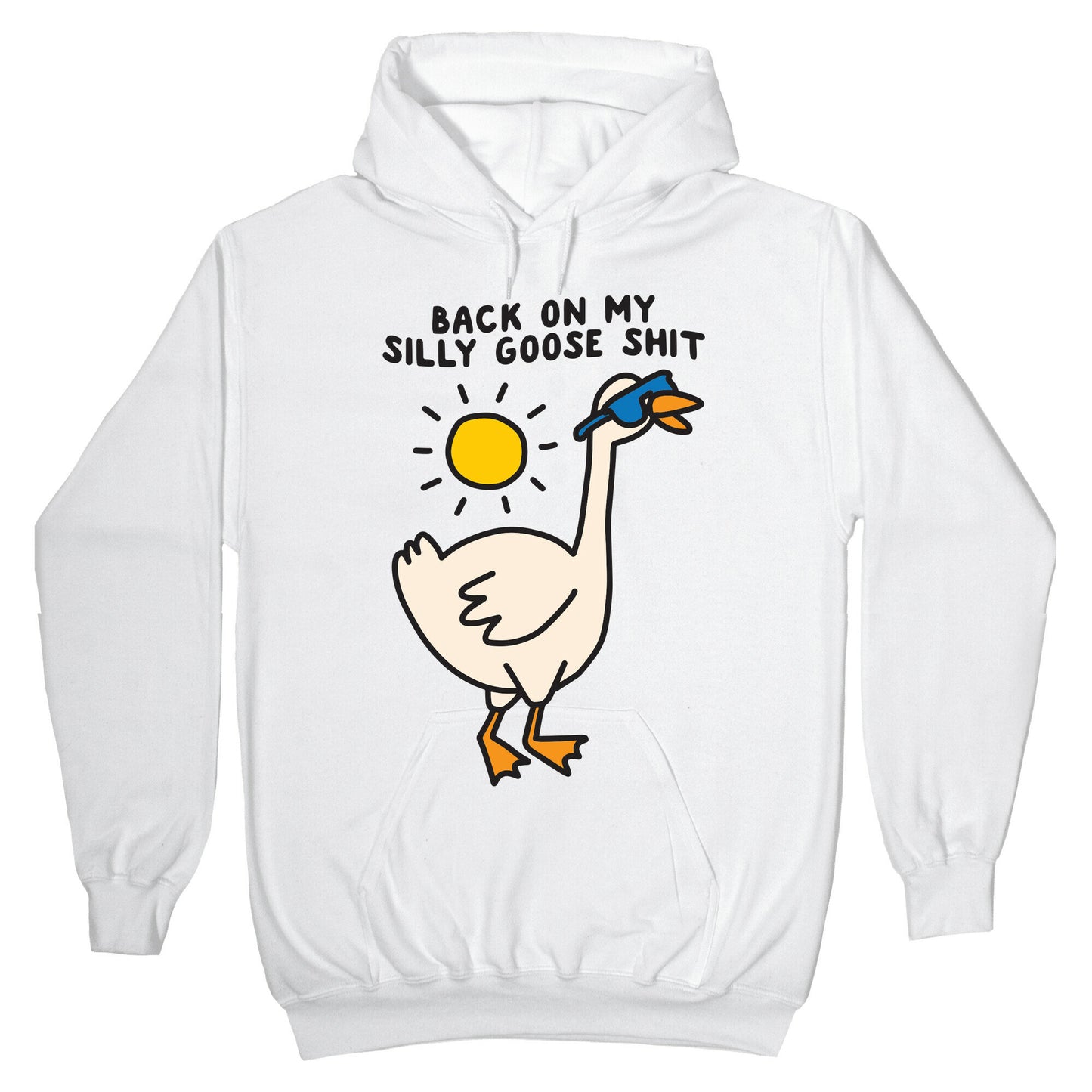 Back On My Silly Goose Shit Hoodie