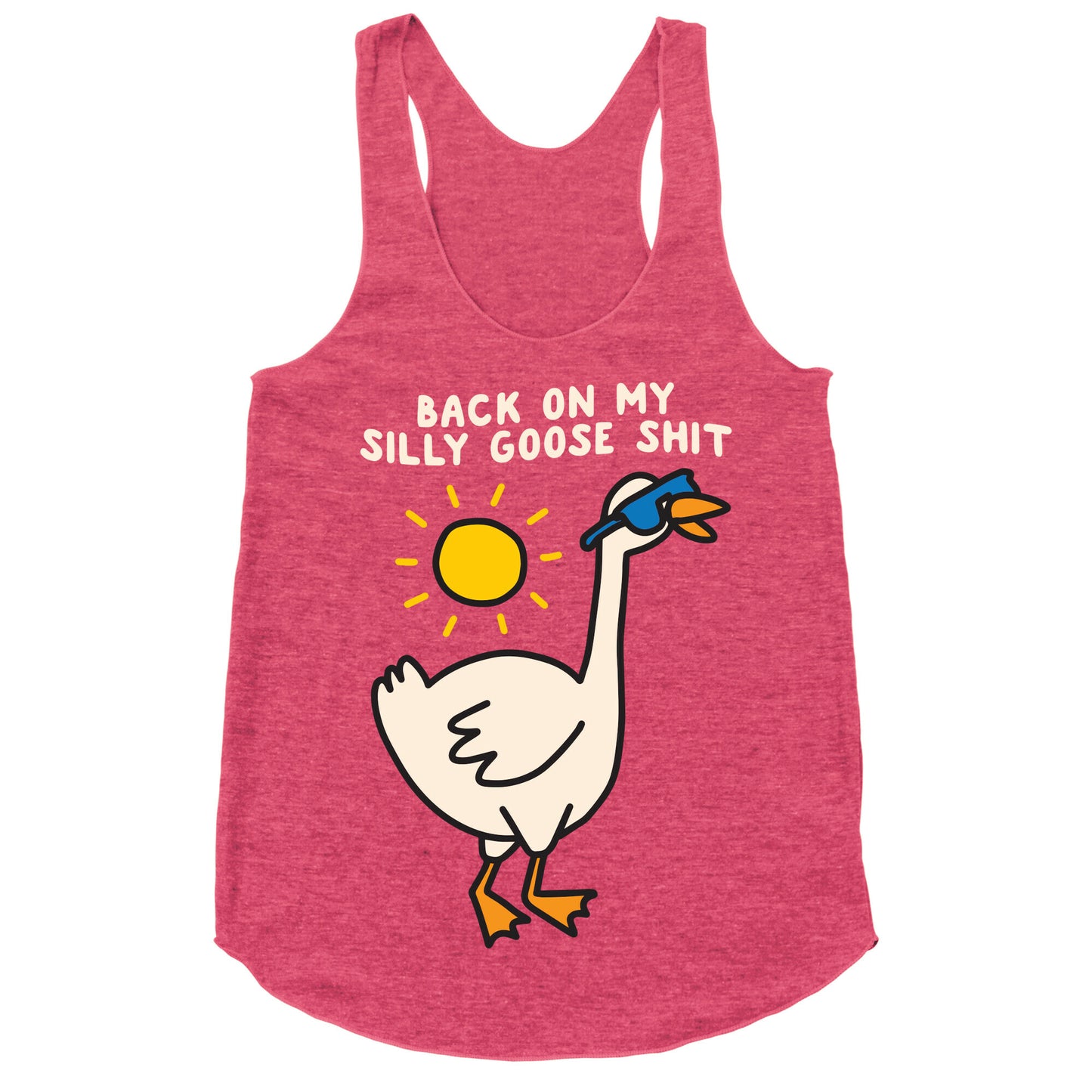 Back On My Silly Goose Shit Racerback Tank