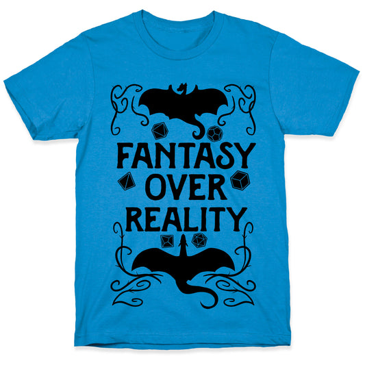 Fantasy Over Reality T-Shirt