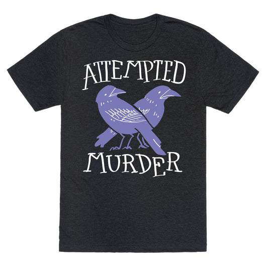 Attempted Murder Unisex Triblend Tee