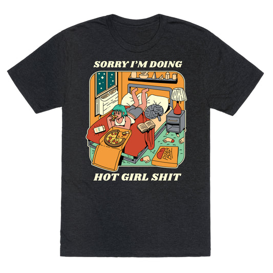 Sorry I'm Doing Hot Girl Shit  Unisex Triblend Tee