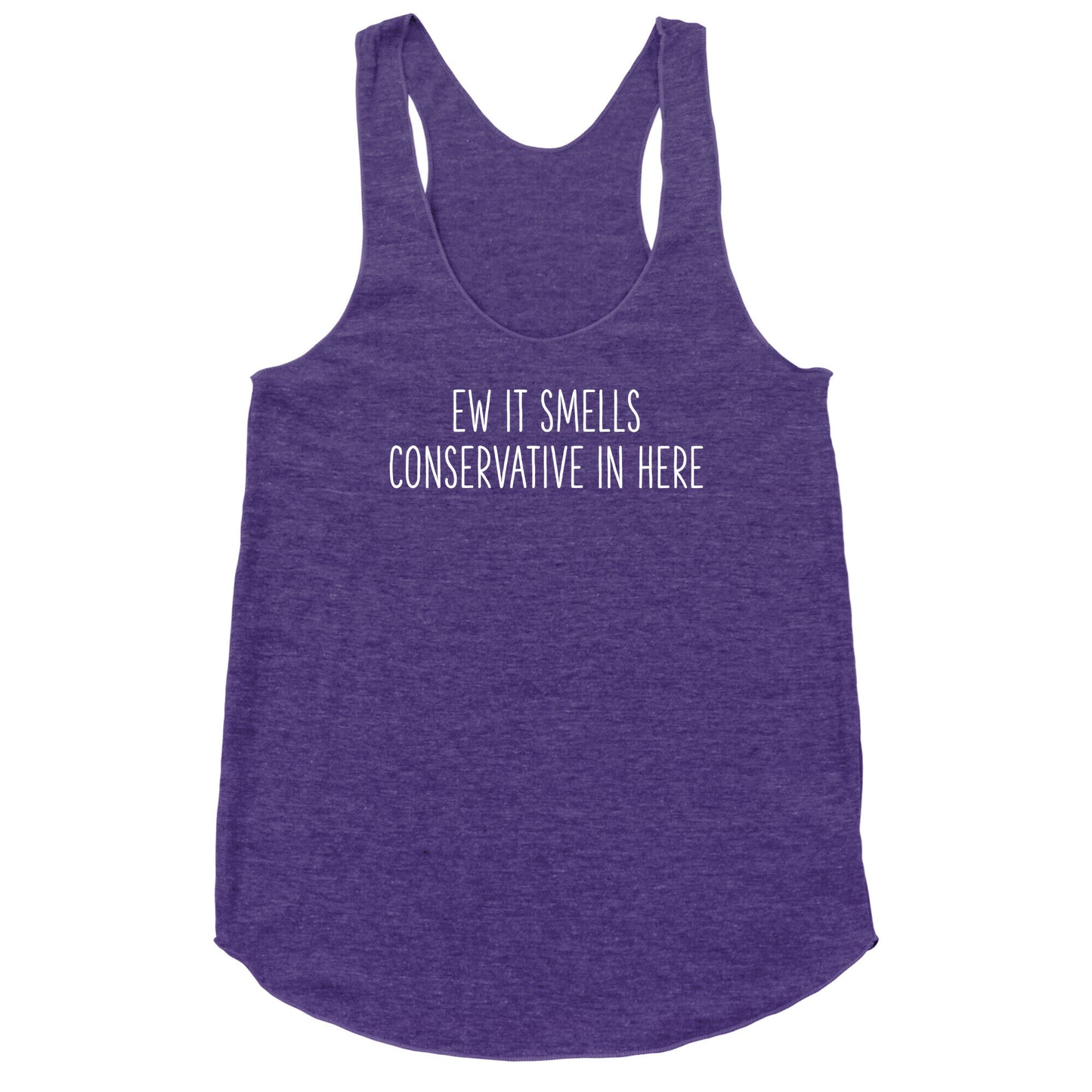 Ew It Smells Conservative In Here Racerback Tank
