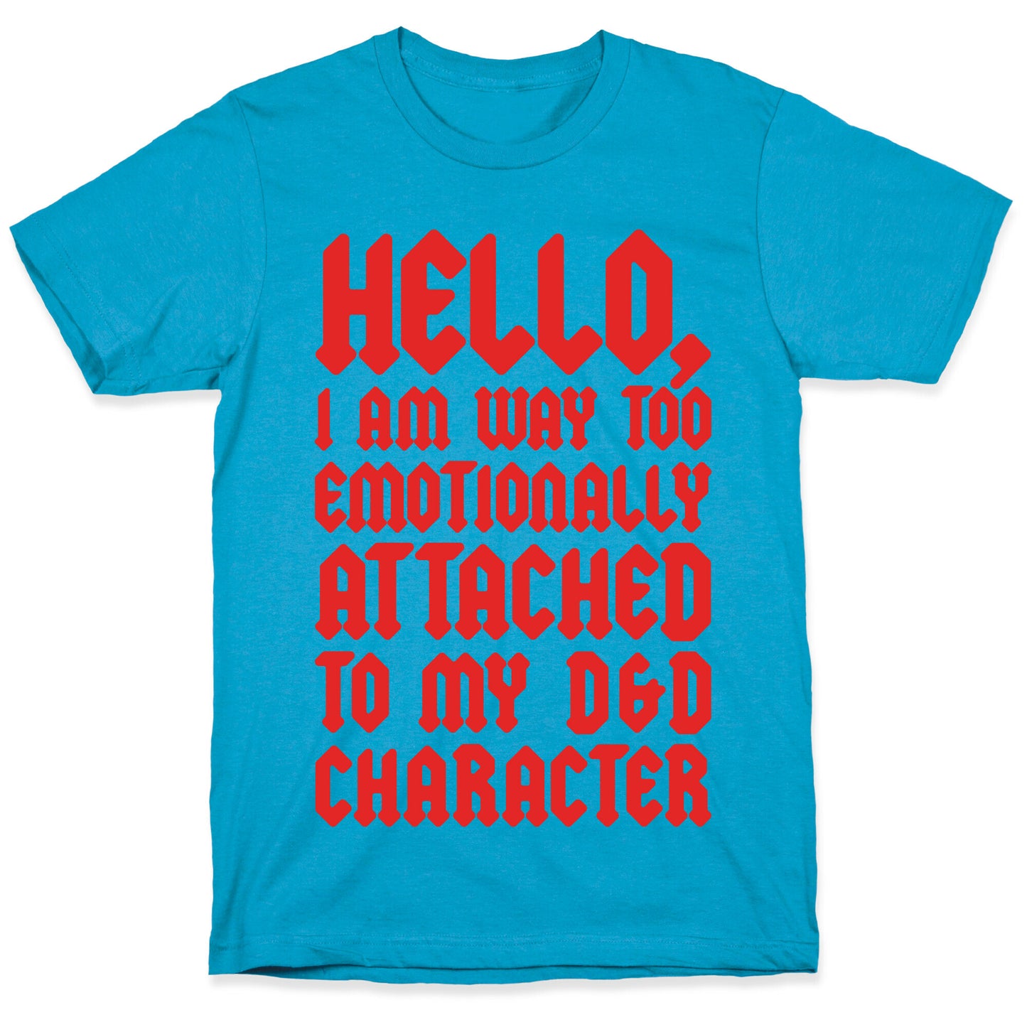 I Am Too Emotionally Attached To My D & D Character Unisex Triblend Tee