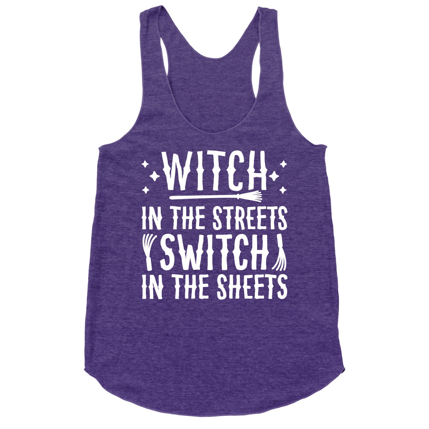 Witch In The Streets Switch In The Sheets Racerback Tank