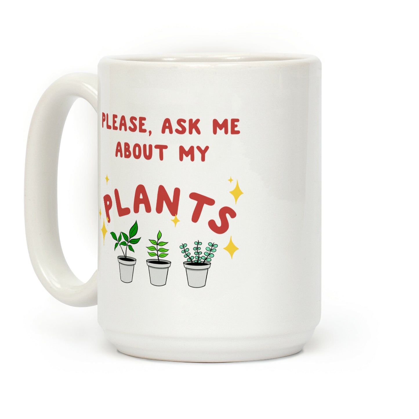 Please, Ask Me About My Plants Coffee Mug