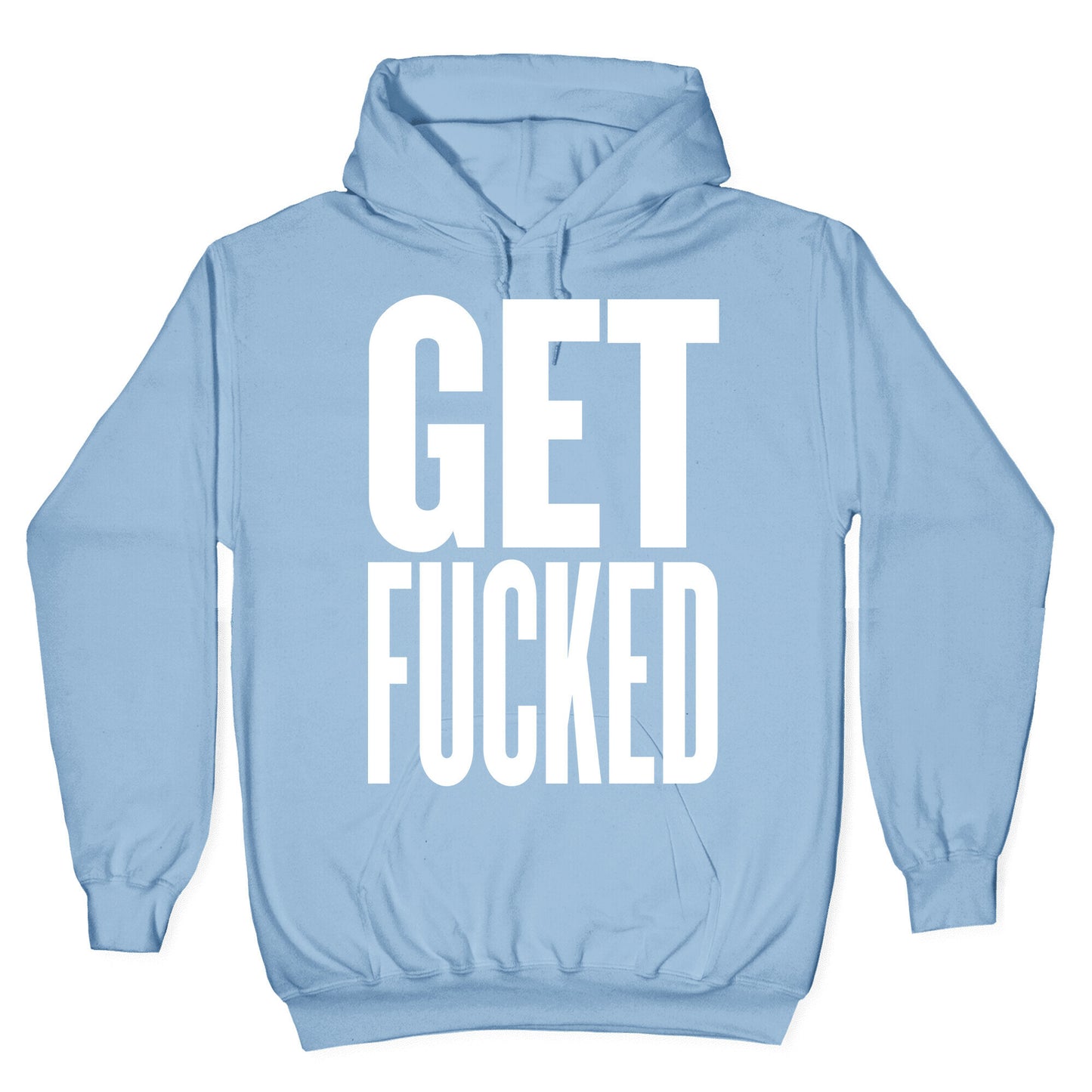 Get Fucked Hoodie