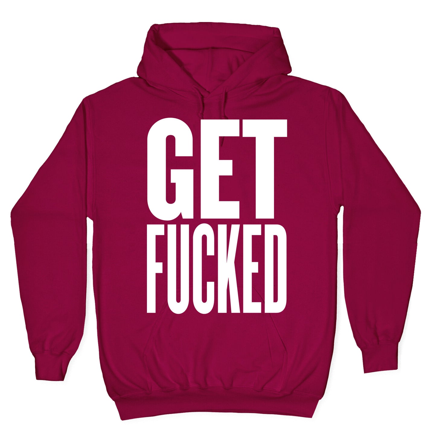 Get Fucked Hoodie