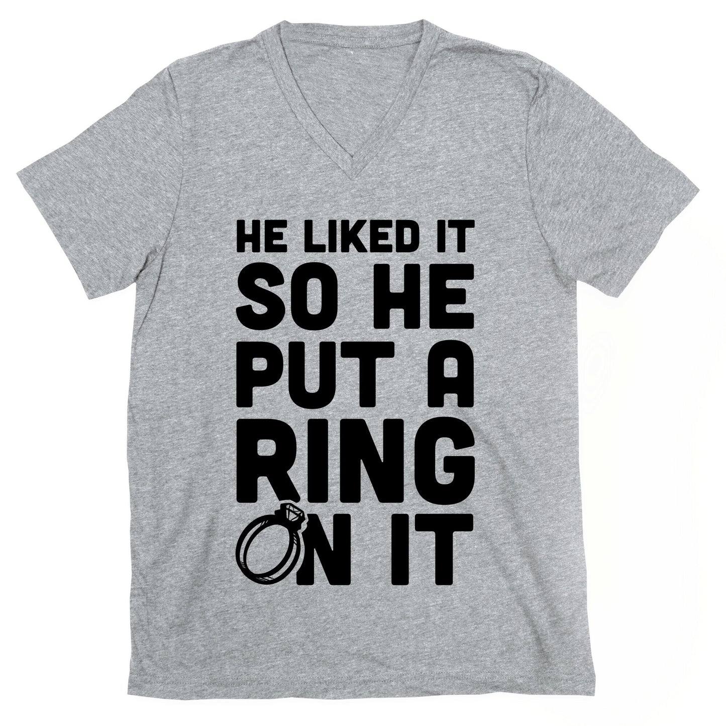He Liked It So He Put a Ring on It! V-Neck