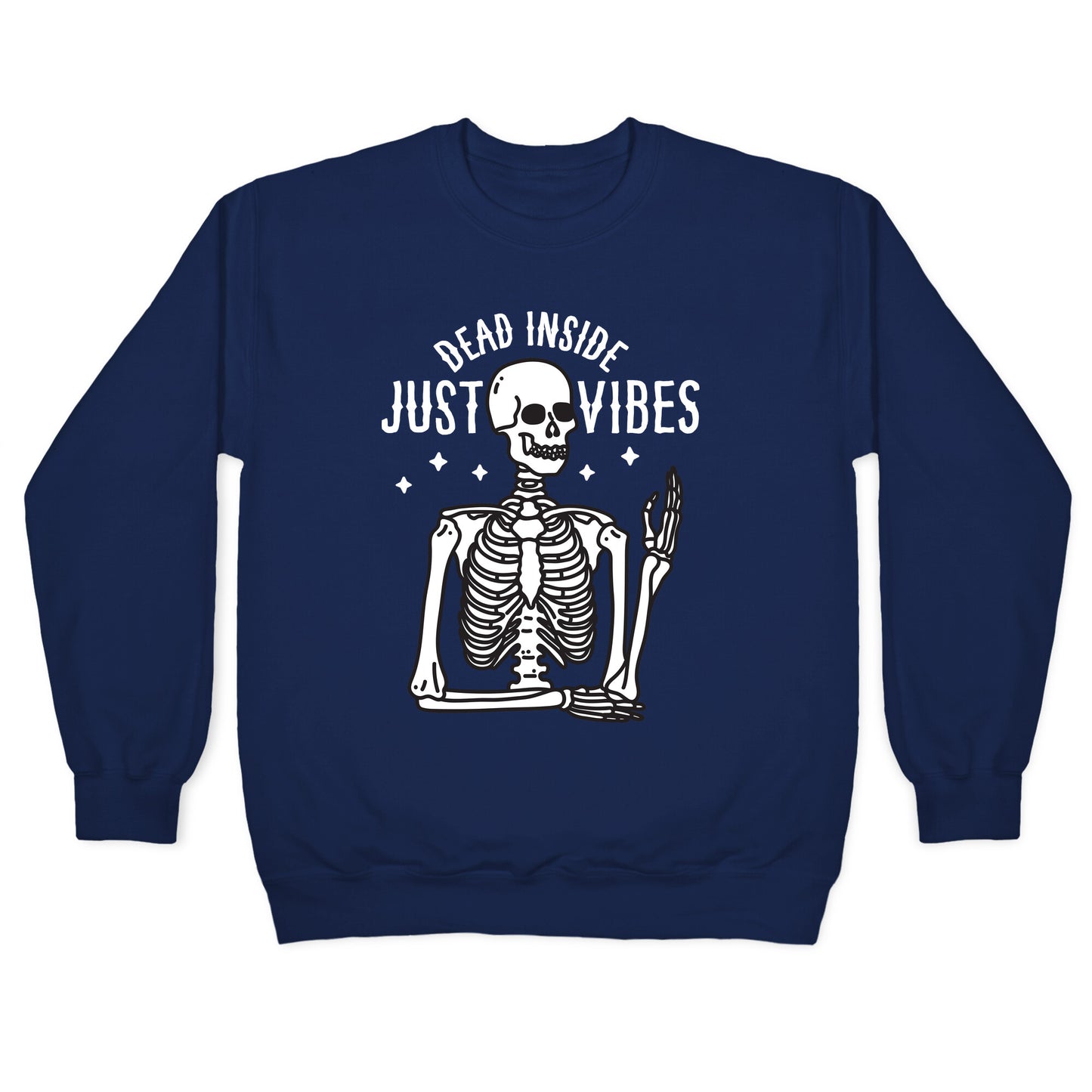Dead Inside Just Vibes Skeleton Crewneck Sweatshirt