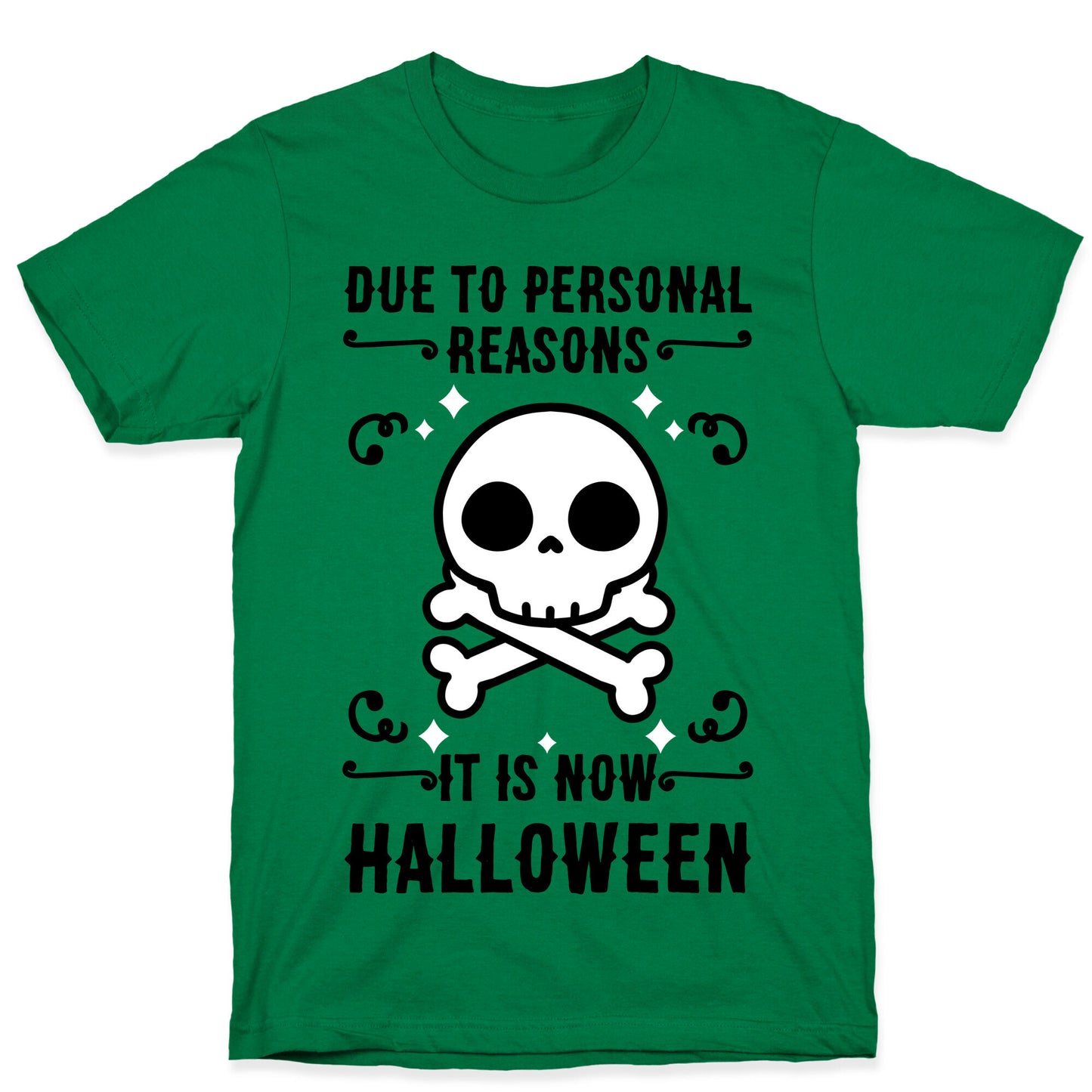 Due To Personal Reasons It Is Now Halloween Skull (Black Text) T-Shirt