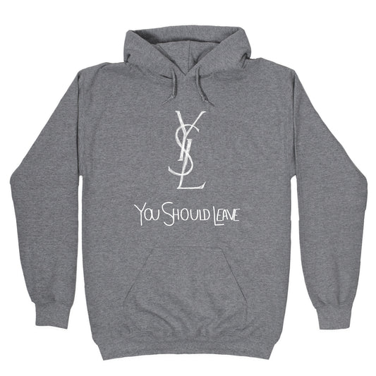 YSL Parody You Should Leave (white) Hoodie