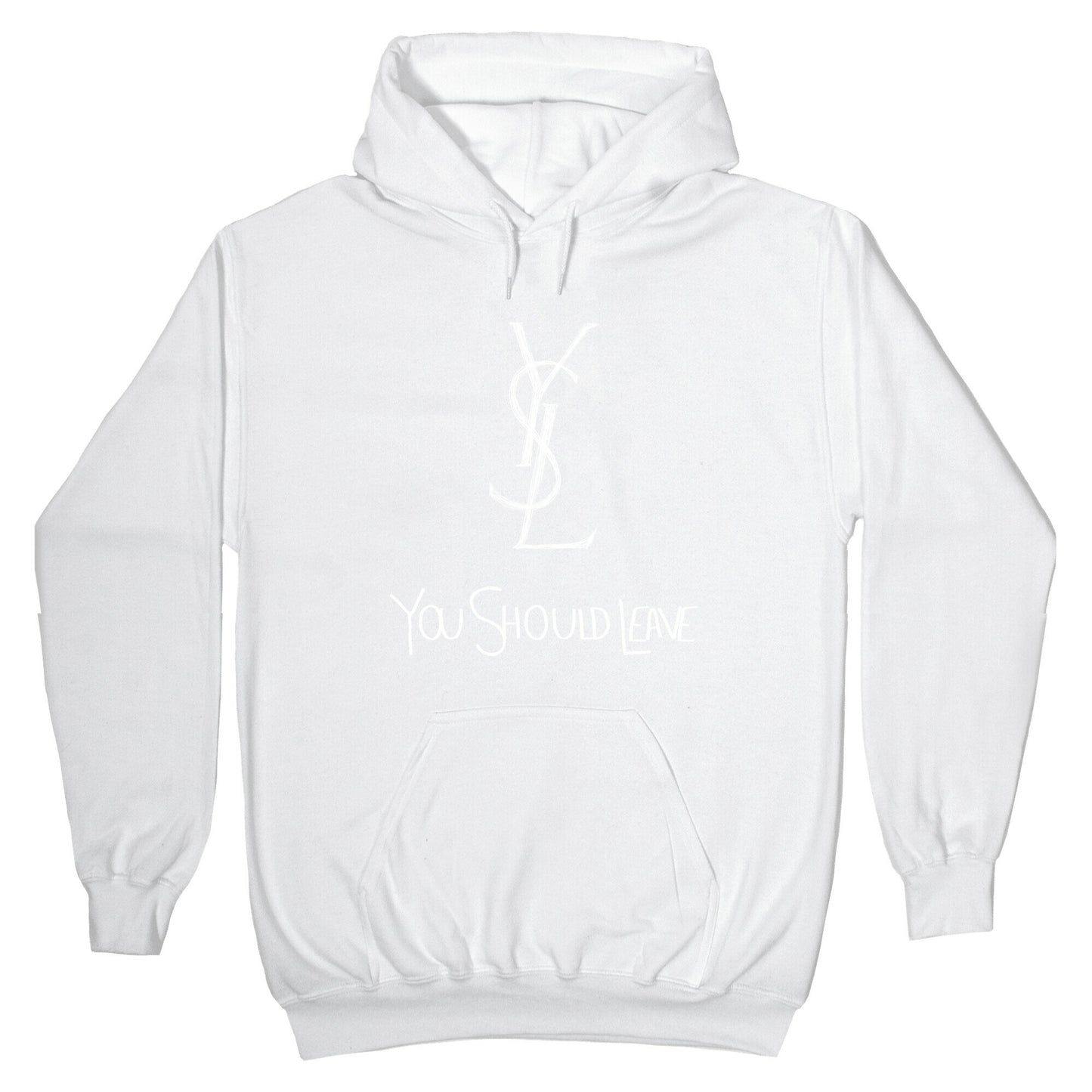 YSL Parody You Should Leave (white) Hoodie