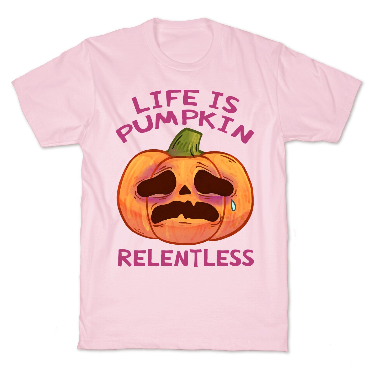 Life Is Pumpkin Relentless T-Shirt
