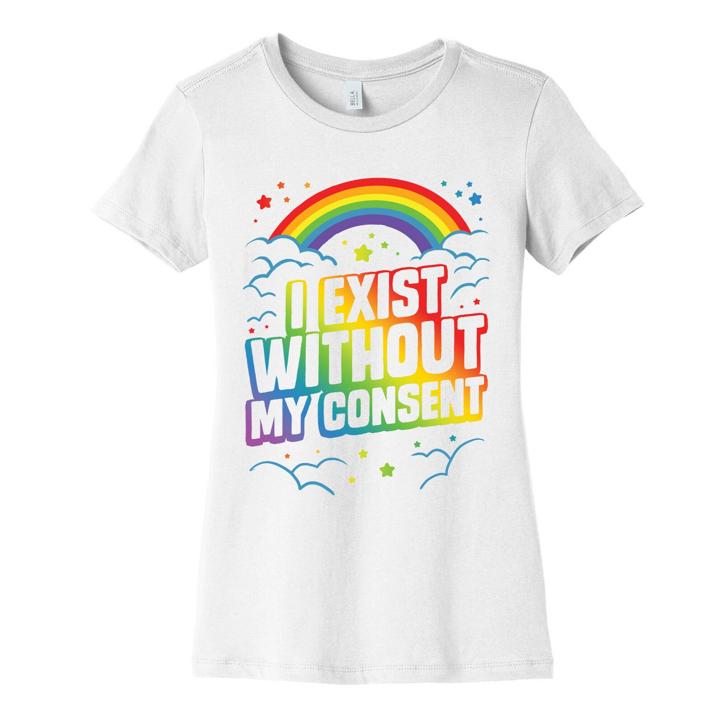 I Exist Without My Consent Women's Cotton Tee