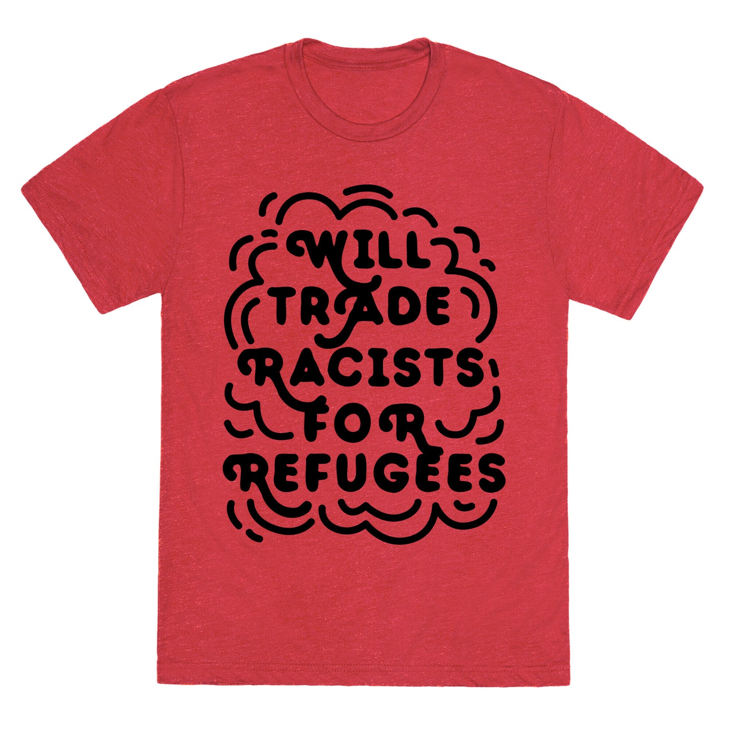 Will Trade Racists For Refugees Unisex Triblend Tee