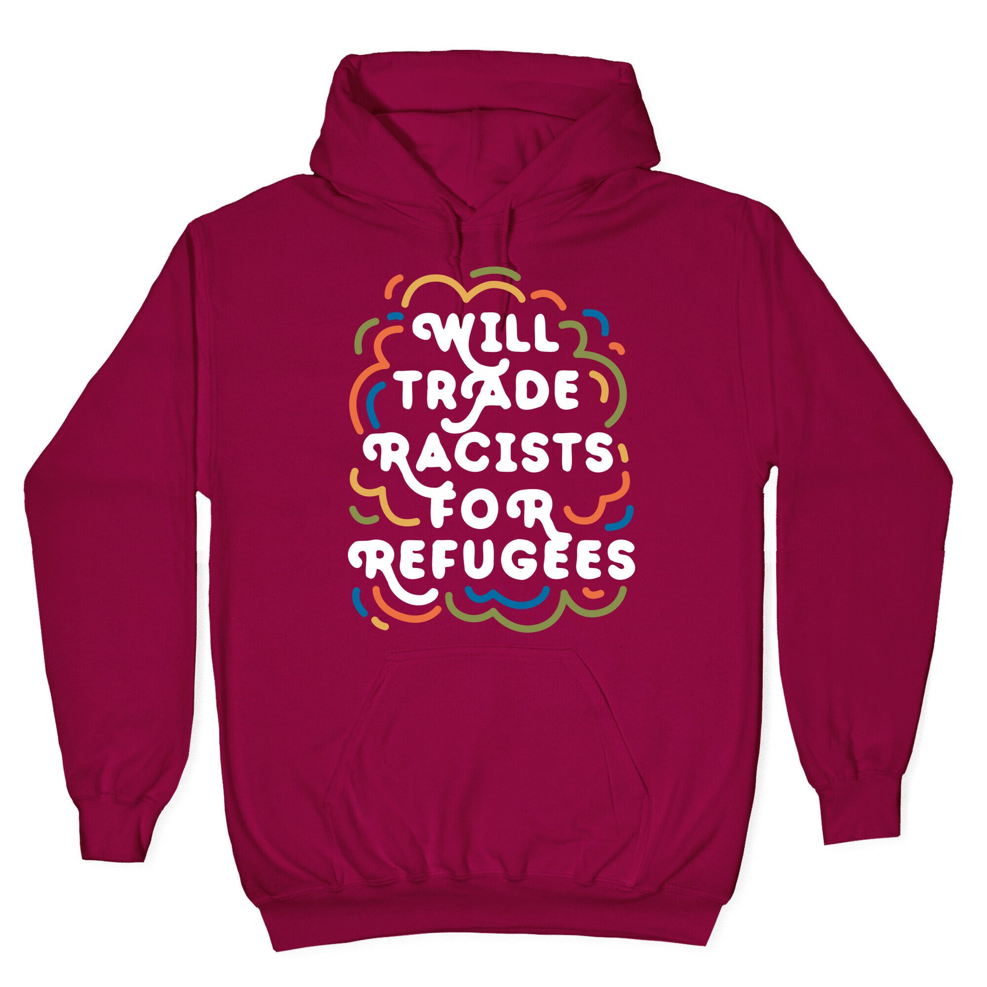 Will Trade Racists For Refugees Hoodie